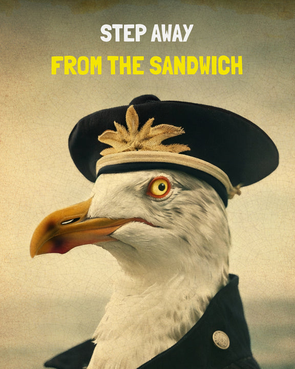 Seagull wearing a uniform with text 'Step Away From The Sandwich' on a textured background